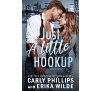 Erika Wilde Carly Phillips Just a Little Hookup (Tascabile) Dare Crossover Novel