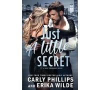 Erika Wilde Carly Phillips Just a Little Secret (Tascabile) Dare Crossover Novel