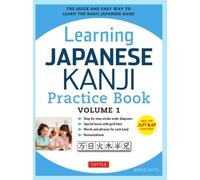 Eriko Sato Learning Japanese Kanji Practice Book Volume 1 (Tascabile)