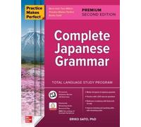 Eriko Sato Practice Makes Perfect: Complete Japanese Grammar, Premiu (Tascabile)