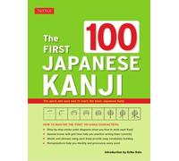 Eriko Sato The First 100 Japanese Kanji (Tascabile)