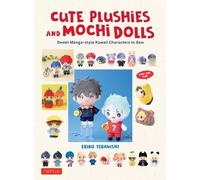 Eriko Teranishi Cute Plushies and Mochi Dolls (Copertina rigida)