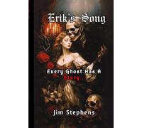 Erik's Song: Every Ghost Has A Story...