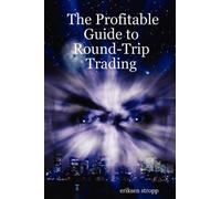 eriksen stropp The Profitable Guide to Round-Trip Trading (Tascabile)