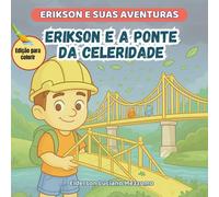 Erikson e a Ponte da Celeridade: Edição para Colorir