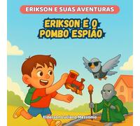Erikson e o Pombo Espião: Uma Aventura pela Honestidade