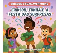 Erikson, Tunha e a Festa das Surpresas: A Verdade Sempre Prevalece
