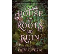 Erin A. Craig House of Roots and Ruin (Copertina rigida) SISTERS OF THE SALT