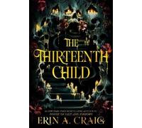 Erin A. Craig The Thirteenth Child (Copertina rigida)