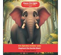 Erin Àjànàkú Onírẹ̀lẹ̀-ọkàn: Elephant the Gentle Giant