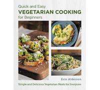 Erin Alderson Quick and Easy Vegetarian Cooking for Beginners (Tascabile)