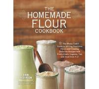Erin Alderson The Homemade Flour Cookbook (Tascabile)