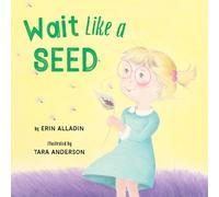 Erin Alladin Wait Like a Seed (Copertina rigida)