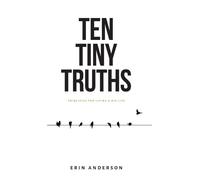 Erin Anderson Ten Tiny Truths - Principles for Living a Big L (Copertina rigida)