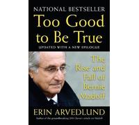 Too Good to Be True: The Rise and Fall of Bernie Madoff by Arvedlund, Erin