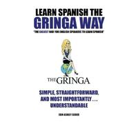 Erin Ashley Sieber Learn Spanish the Gringa Way (Tascabile)