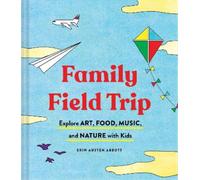 Erin Austen Abbott Family Field Trip (Tascabile)