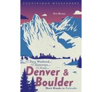 Erin Barnes Easy Weekend Getaways from Denver and Boulder (Tascabile)