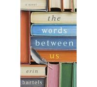 Erin Bartels The Words between Us - A Novel (Tascabile)