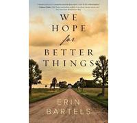 Erin Bartels We Hope for Better Things (Tascabile)