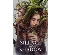 Erin Beaty Silence and Shadow (Copertina rigida)