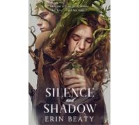 Erin Beaty Silence and Shadow (Tascabile)