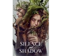 Erin Beaty Silence and Shadow (Tascabile) Blood and Moonlight