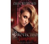 Erin Bedford Protected by the Vampires (Tascabile) House of Durand