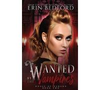 Erin Bedford Wanted by the Vampires (Tascabile) House of Durand