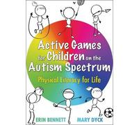 Erin Bennett Mary Dy Active Games for Children on the Autism Spectr (Tascabile)