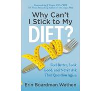 Erin Boardman Wathen Why Can't I Stick to My Diet? (Tascabile)