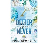 Erin Brockus Better than Never (Tascabile) Sunset Siesta