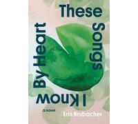 Erin Brubacher These Songs I Know By Heart (Tascabile)