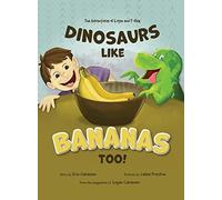 Erin Ciaravino Dinosaurs Like Bananas Too (Copertina rigida)