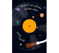 Erin Clark There’s No Pluto in this Suite (Tascabile)