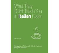 Erin Coyne Igor Fisun What They Didn't Teach You in Italian Class (Tascabile)