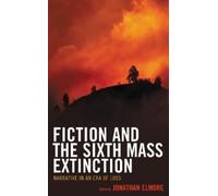 Erin DeYoung Fiction and the Sixth Mass Extinction (Tascabile)
