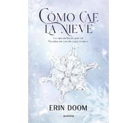 Erin Doom Cómo cae la nieve / The Way Snow Falls (Tascabile)