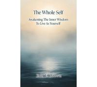 Erin E Brown The Whole Self Awakening The Inner Wisdom To Live As Yo (Tascabile)