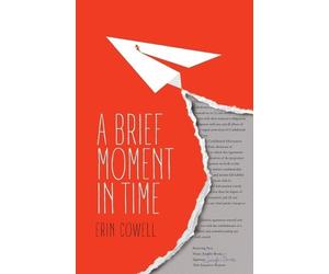Erin E Cowell A Brief Moment in Time (Tascabile)