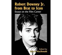 Erin E. MacDonald Robert Downey Jr. from Brat to Icon (Tascabile)