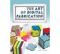 Erin E Riley The Art of Digital Fabrication (Copertina rigida)