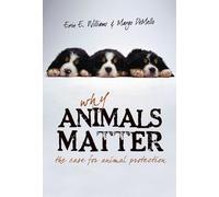 Erin E. Williams Margo Demello Why Animals Matter (Tascabile)