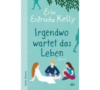 Erin Entrada Kelly Birgitt Kollmann Irgendwo wartet das Leben (Copertina rigida)