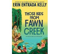 Erin Entrada Kelly Those Kids from Fawn Creek (Copertina rigida)
