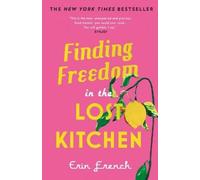 Erin French Finding Freedom in the Lost Kitchen (Tascabile)