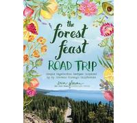 Erin Gleeson The Forest Feast Road Trip: Simple Vegetarian Re (Copertina rigida)