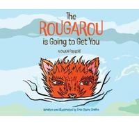 Erin Griffin The Rougarou is Going to Get You (Tascabile)