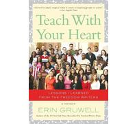 Erin Gruwell Teach with Your Heart (Tascabile)