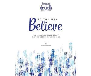 Erin H Warren So You May Believe (Tascabile) Feasting on Truth